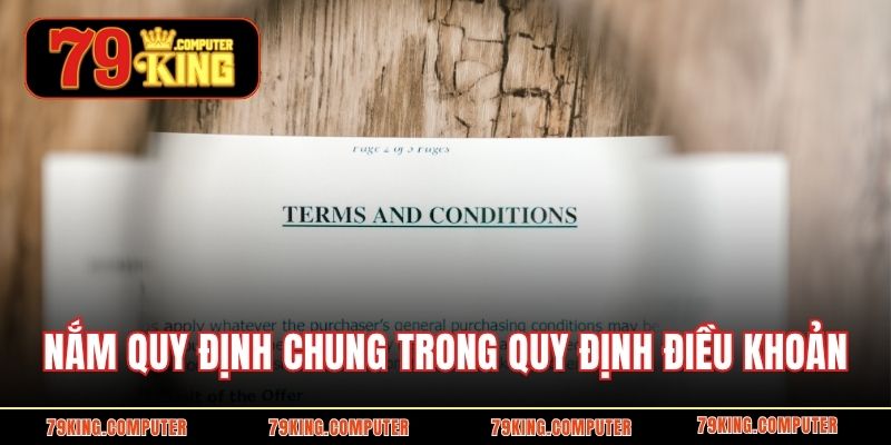 Nắm quy định chung trong quy định điều khoản