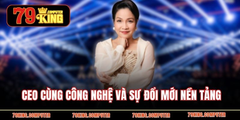 CEO cùng công nghệ và sự đổi mới nền tảng