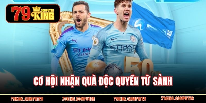 Cơ hội nhận quà độc quyền từ sảnh