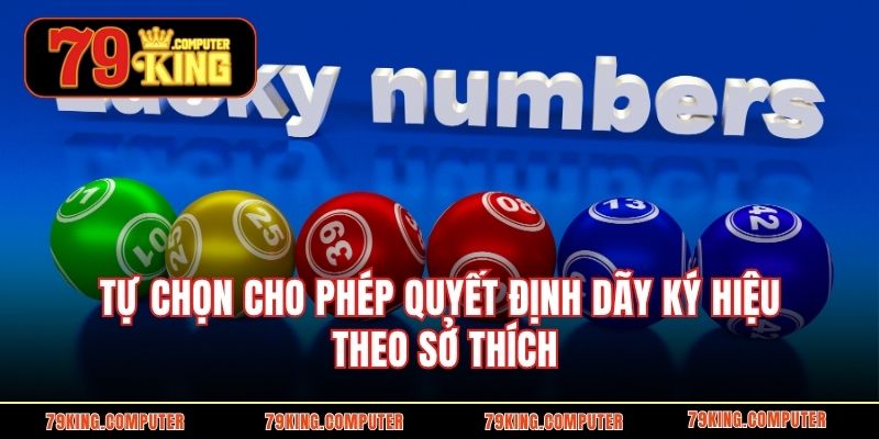 Tự chọn cho phép quyết định dãy ký hiệu theo sở thích
