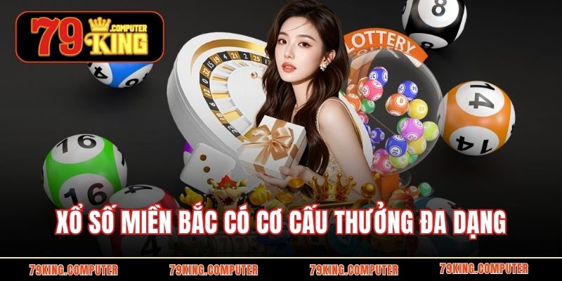 Xổ số miền Bắc có cơ cấu thưởng đa dạng