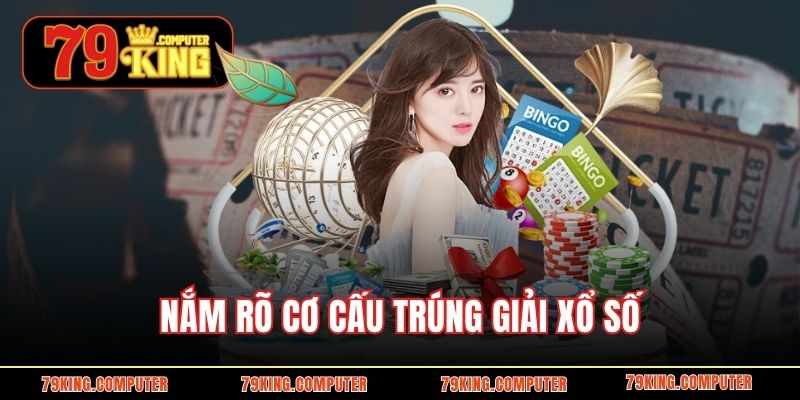 Nắm rõ cơ cấu trúng giải xổ số