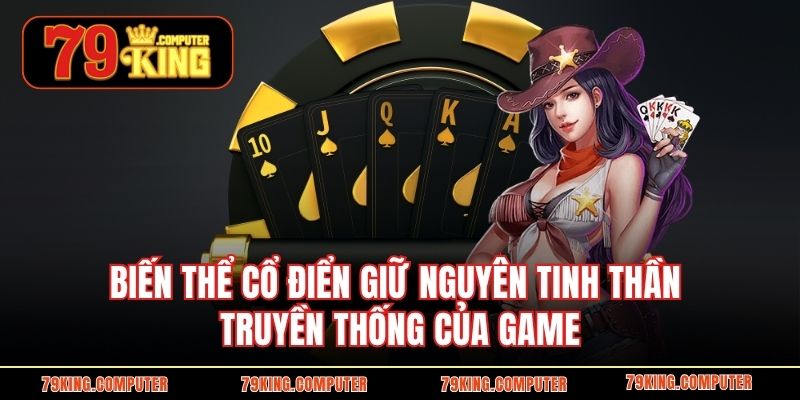 Biến thể cổ điển giữ nguyên tinh thần truyền thống của game