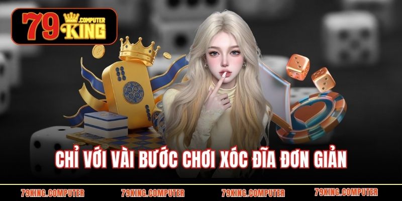 Chỉ với vài bước chơi xóc đĩa đơn giản