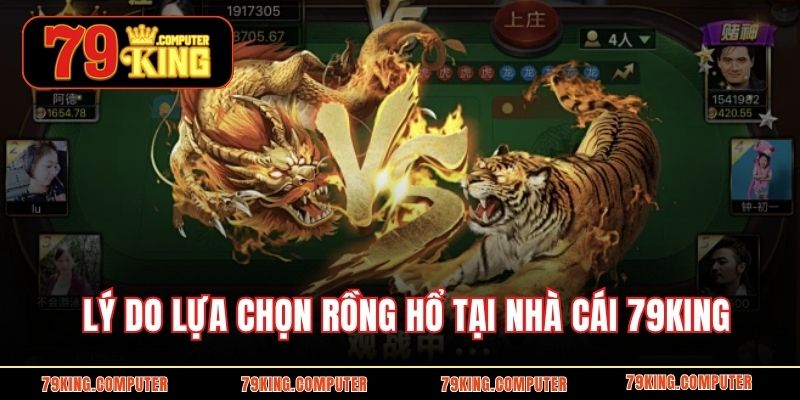 Lý do lựa chọn rồng hổ tại nhà cái 79KING