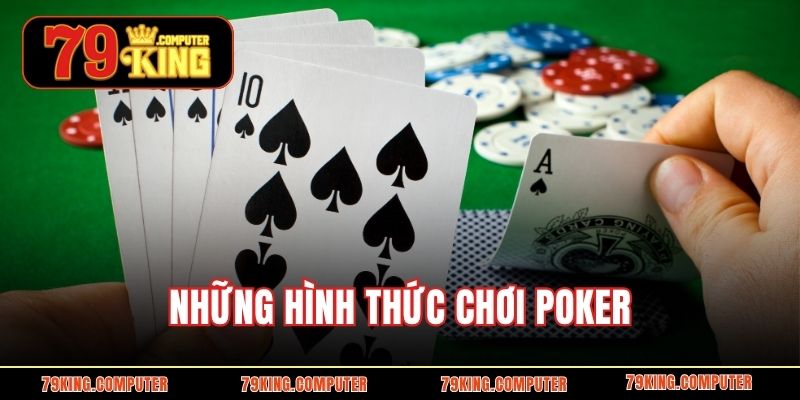 Những hình thức chơi Poker