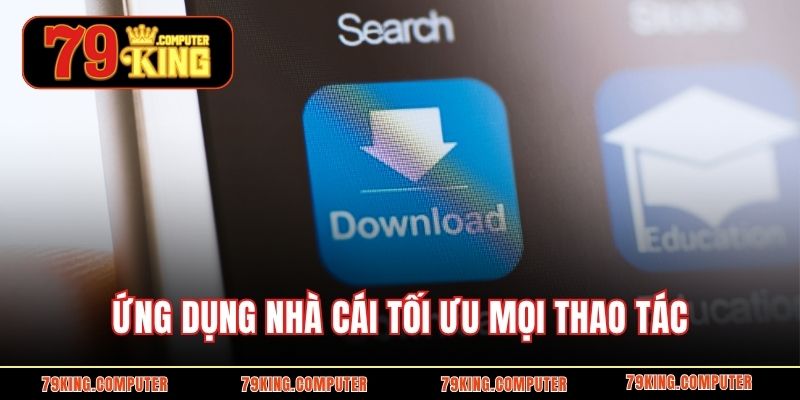 Ứng dụng nhà cái tối ưu mọi thao tác