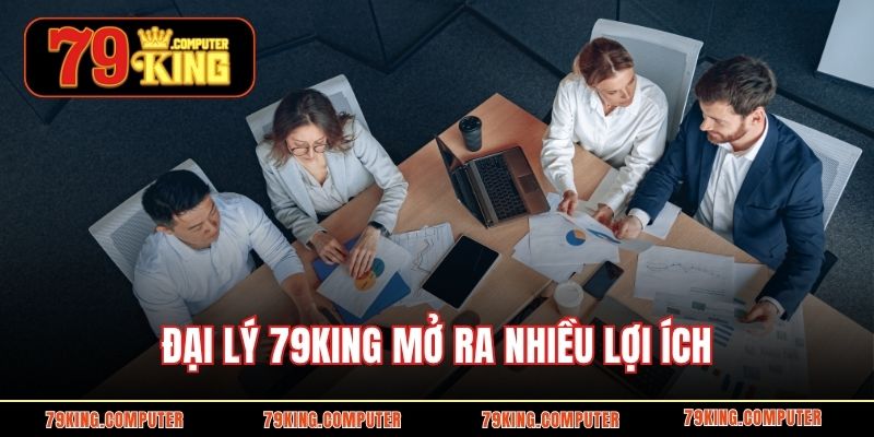 Đại lý 79KING mở ra nhiều lợi ích