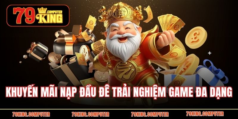 Ưu đãi nạp đầu giúp bạn trải nghiệm game đa dạng